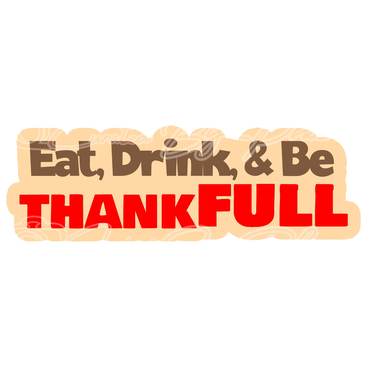 Eat, Drink & Be Thankfull prop, Thanksgiving day prop, thanksgiving day photo booth prop, photo booth props, props, photo booth props, custom props, custom prop signs, props, Curated by Phoenix