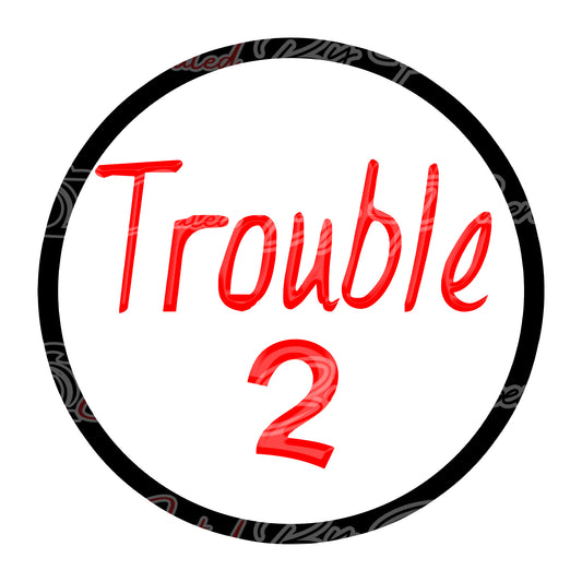 Trouble Two Prop - Trouble Two Photo booth prop sign - Photo booth props-custom props -prop signs-props-Curated by Phoenix