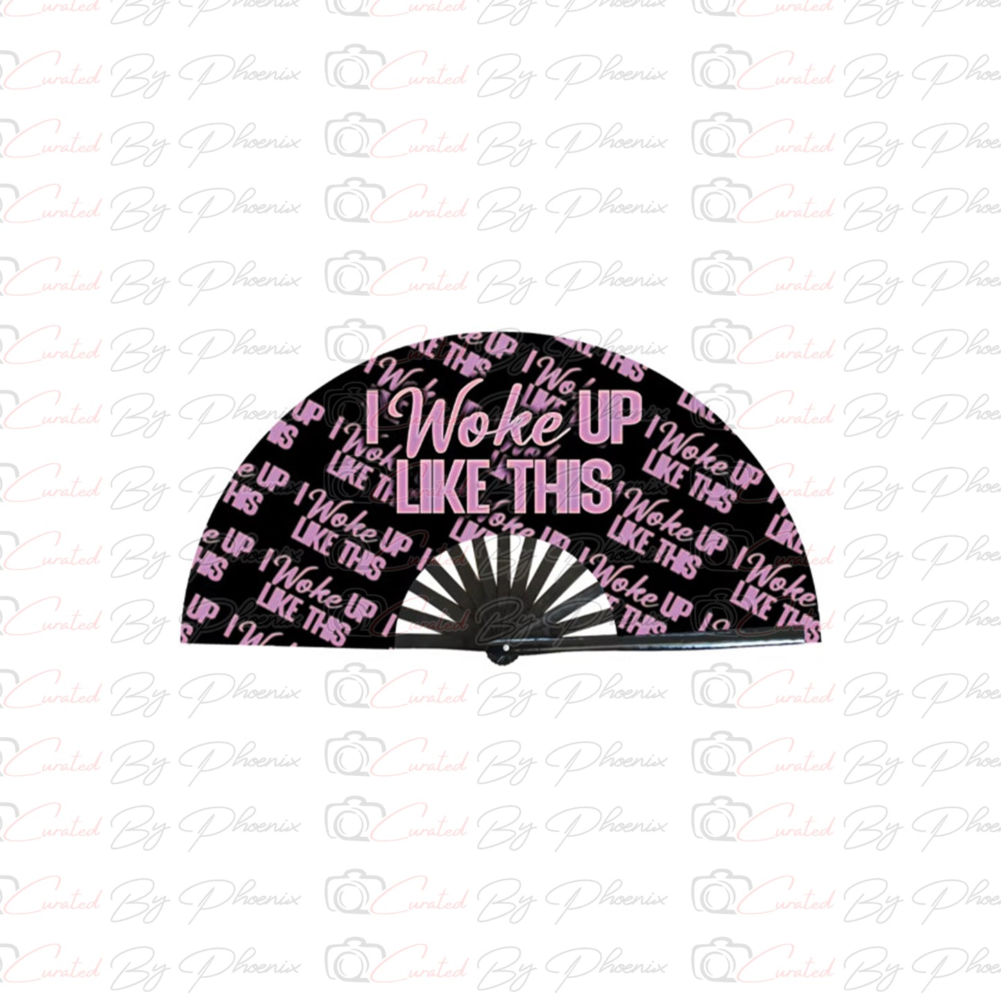 I Woke Up Like This Statement Fan