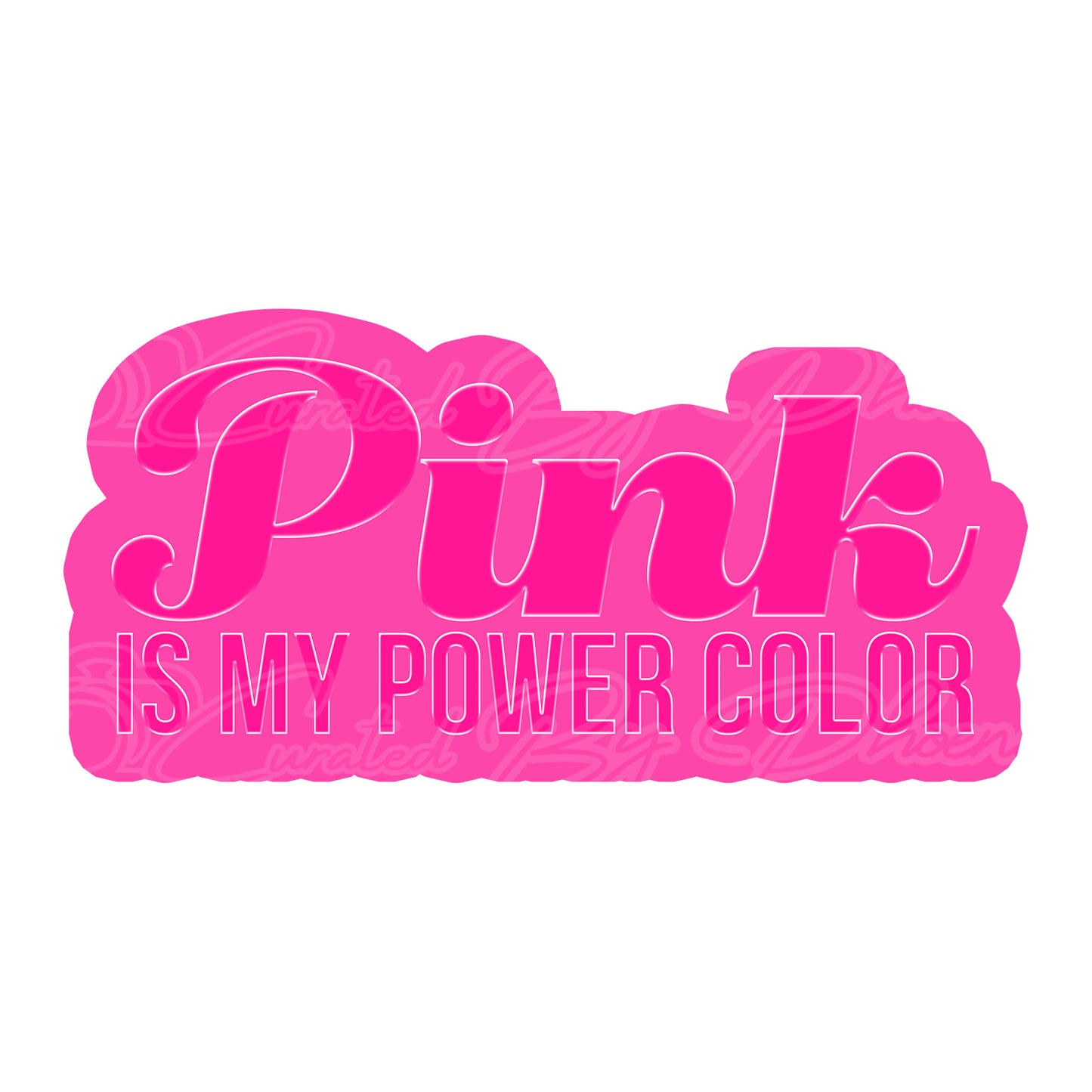 Pink text 'Pink IS MY POWER COLOR' on a pink background