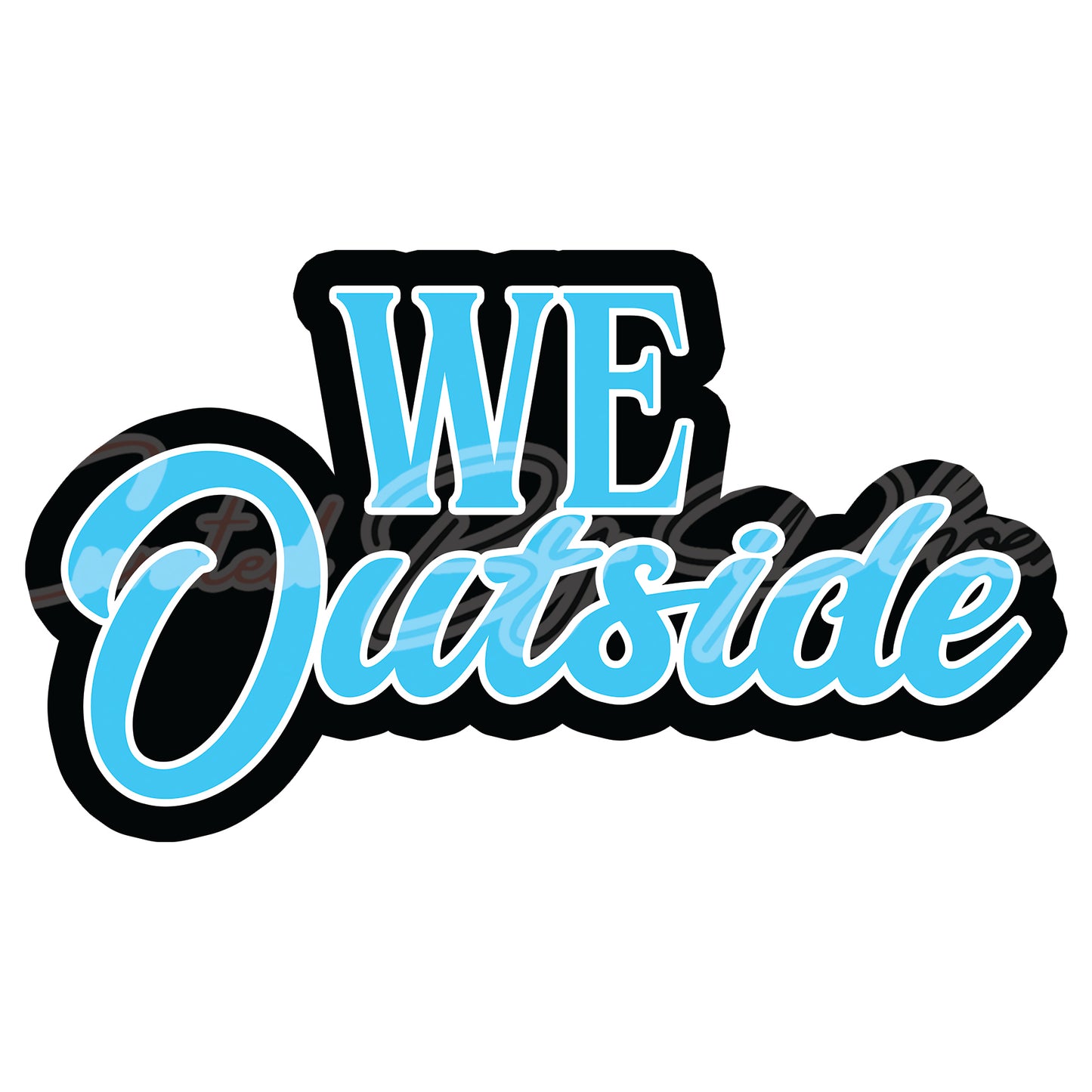 We Outside prop-photo booth props- party props-photo booth props-custom props- custom prop signs-props -Curated by Phoenix