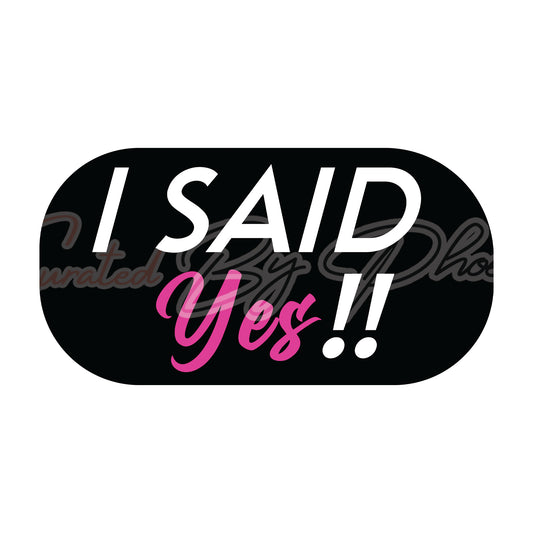 I Said Yes  prop-wedding photo booth props- wedding props-photo booth props-custom wedding props- custom prop signs-props -Curated by Phoenix 