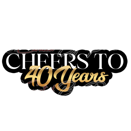 cheers  to 40 years prop-celebration props-cheers prop-photo booth props- props-photo booth props-custom props- custom prop signs-props -Curated by Phoenix 