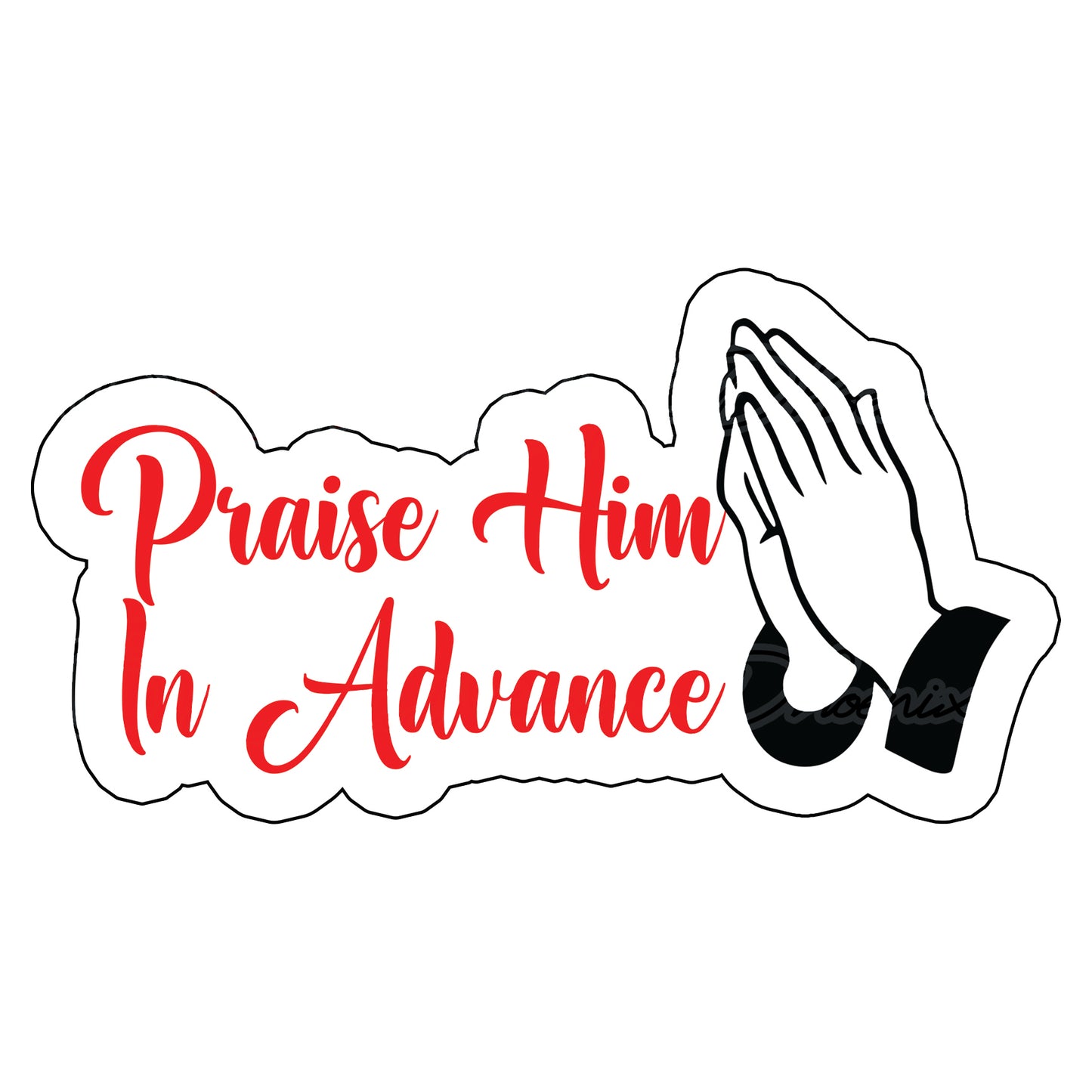 Praise Him In Advance prop-church photo booth props- church props-photo booth props-custom props-prop signs-props -Curated by Phoenix