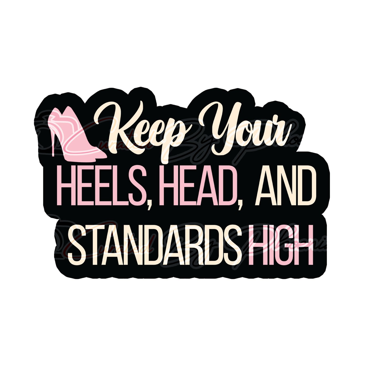 Keep Your Heels Head and Standards High prop, graduation photo booth props graduation props, photo booth props, custom props, custom prop signs, props, Curated by Phoenix