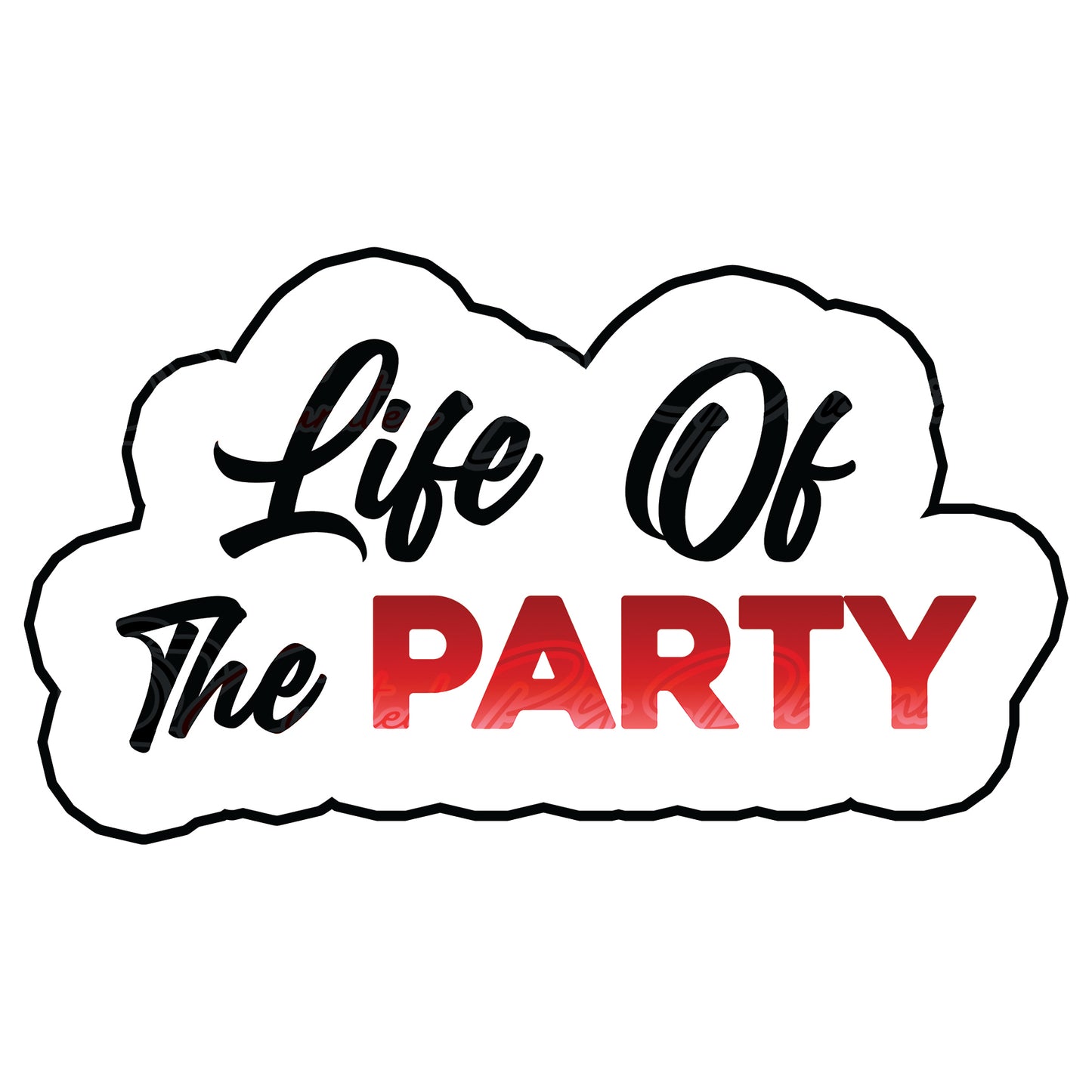Life Of A Party prop, photo booth props, party props, photo booth props, custom props, custom prop signs, props, curated by Phoenix
