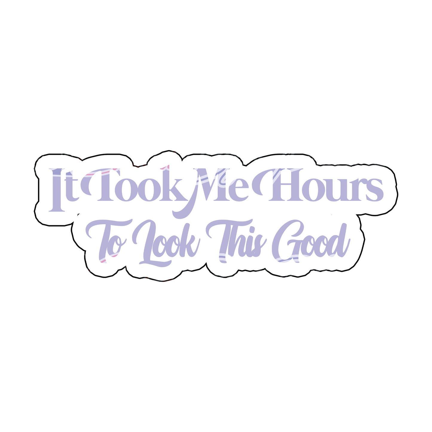 it Took Me Hours to Look This Good prop, photo booth props, party props, photo booth props, custom props, custom prop signs, props, Curated by Phoenix