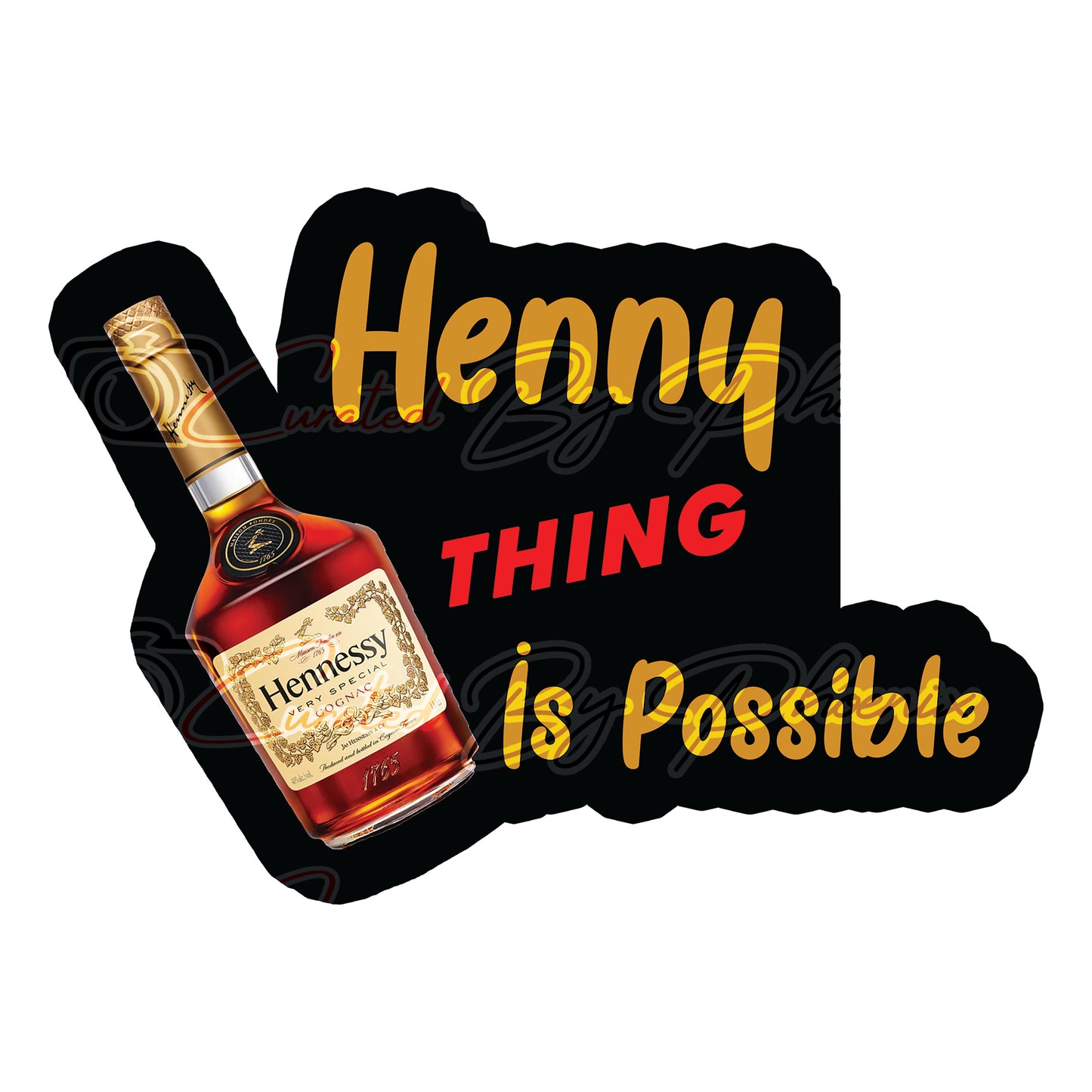 Henny Thing Is Possible prop, photo booth props, props, photo booth props, custom props, custom prop signs, props, Curated by Phoenix