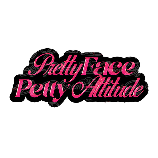 Pretty Face Petty Attitude Prop