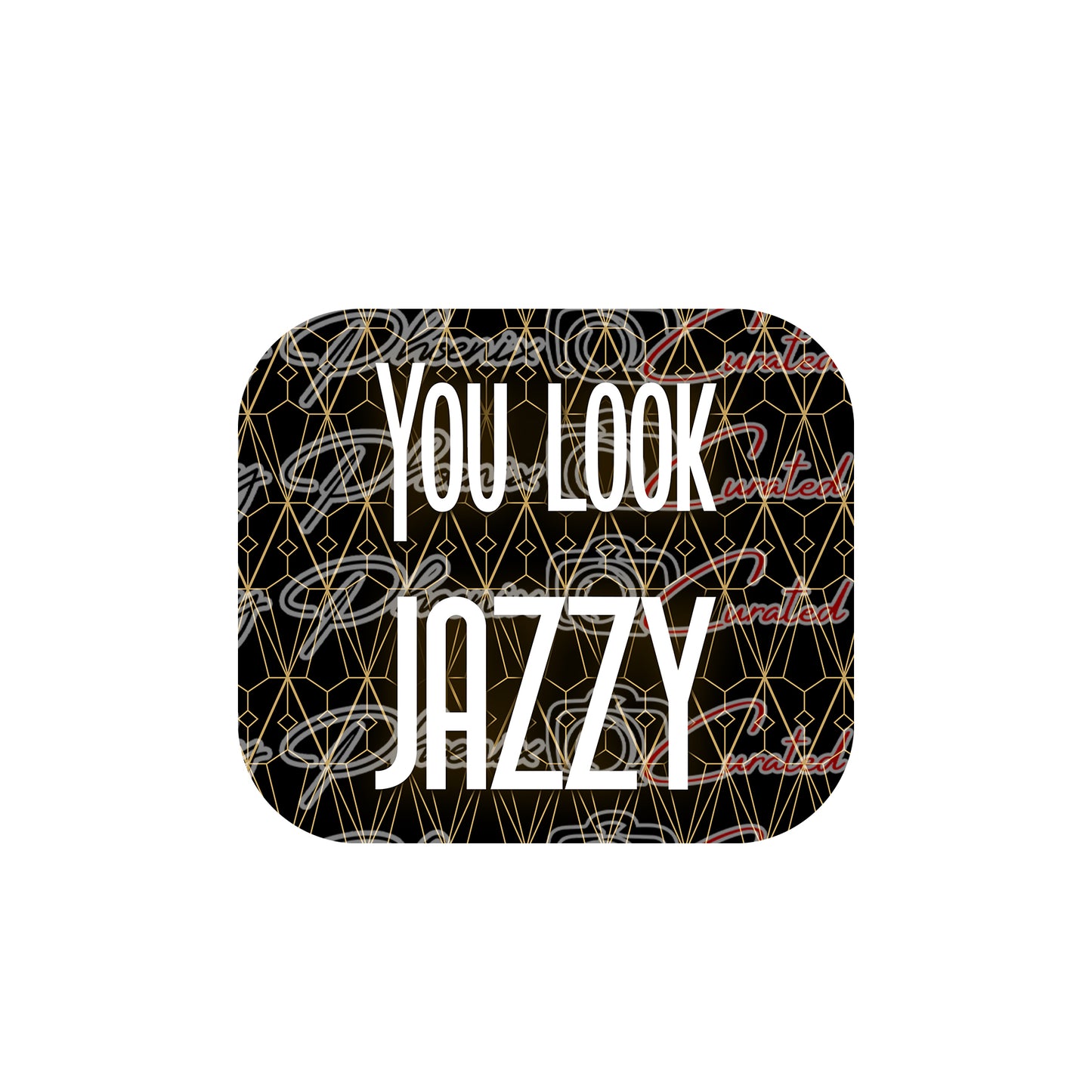 You Look Jazzy Prop