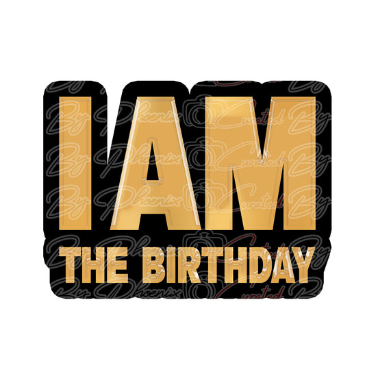 I Am The Birthday Prop