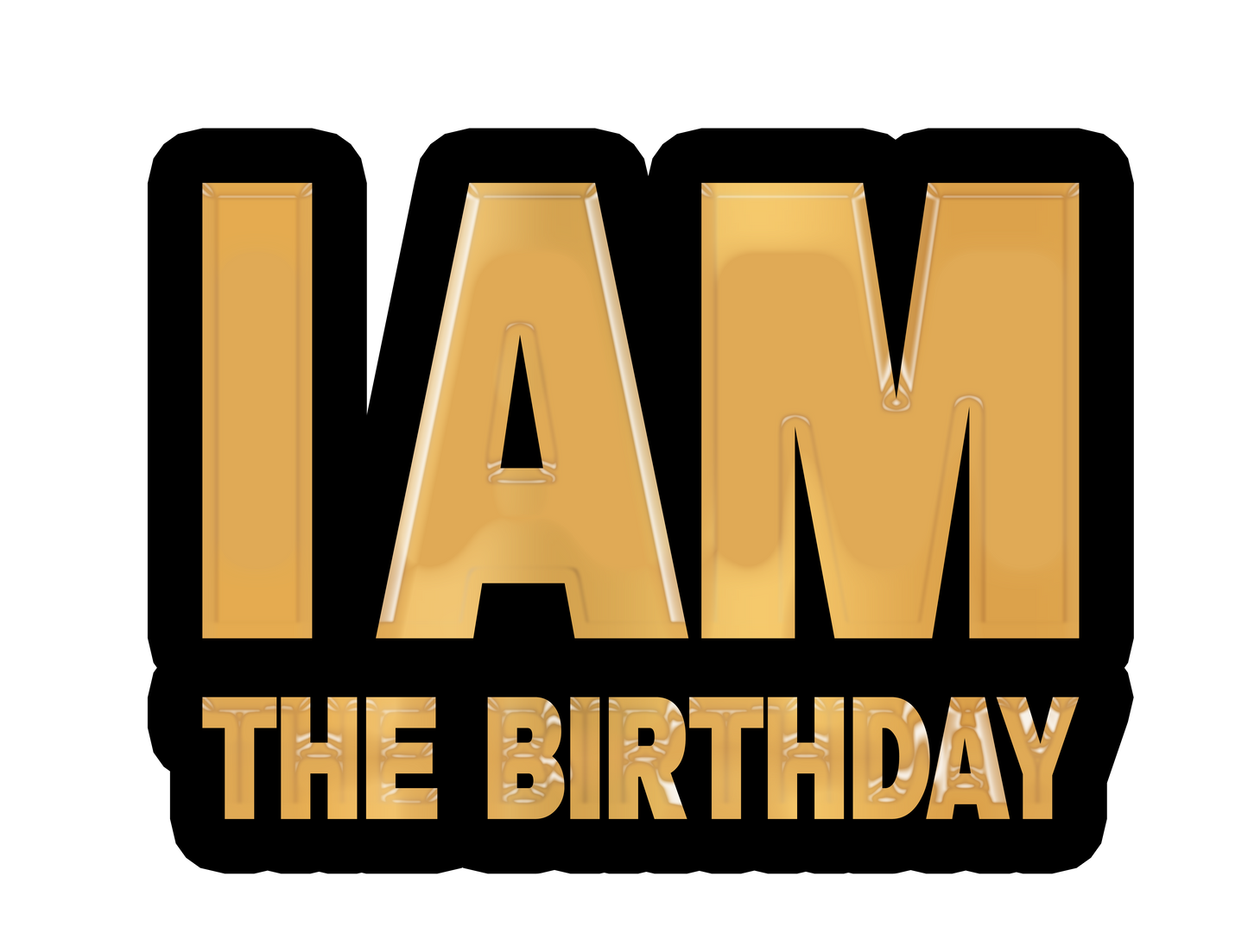 I Am The Birthday Prop
