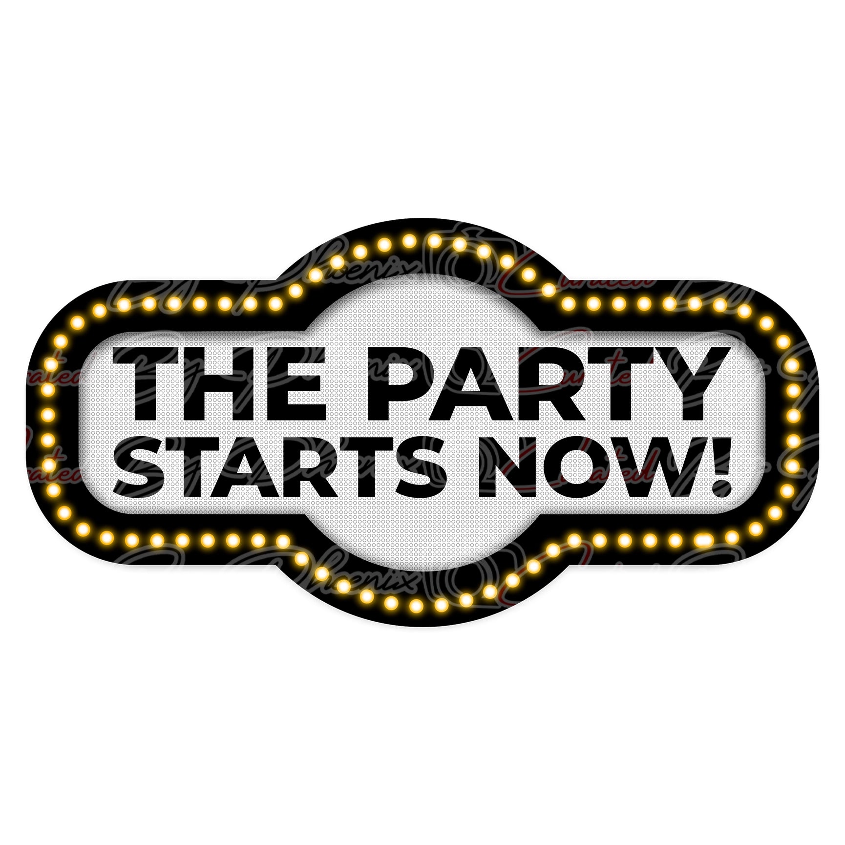 A novelty sign or magnet featuring the text 'THE PARTY STARTS NOW!' in bold black letters on a white textured background, surrounded by a black border with glowing yellow light bulbs.