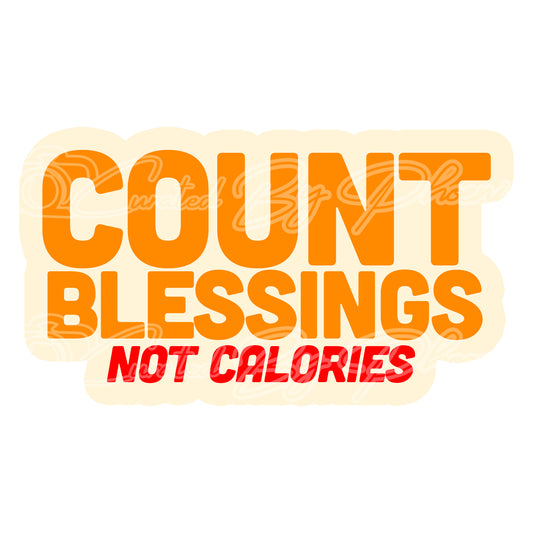 count blessings not calories prop-Thanksgiving day  prop-thanksgiving day photo booth prop-photo booth props- props-photo booth props-custom props- custom prop signs-props -Curated by Phoenix