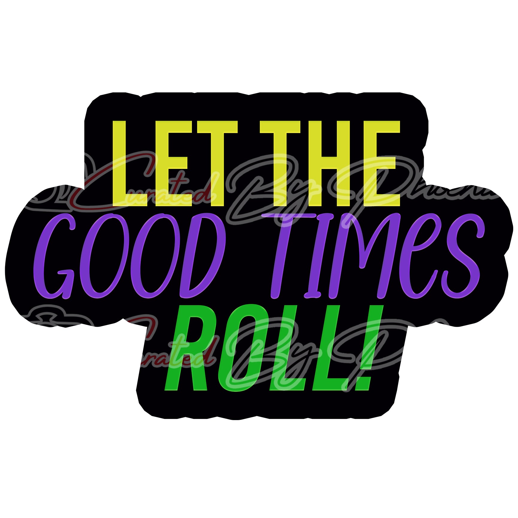 let the good times roll prop-Mardi gras photo booth props- mardi gras props-photo booth props-custom props- custom prop signs-props -Curated by Phoenix 