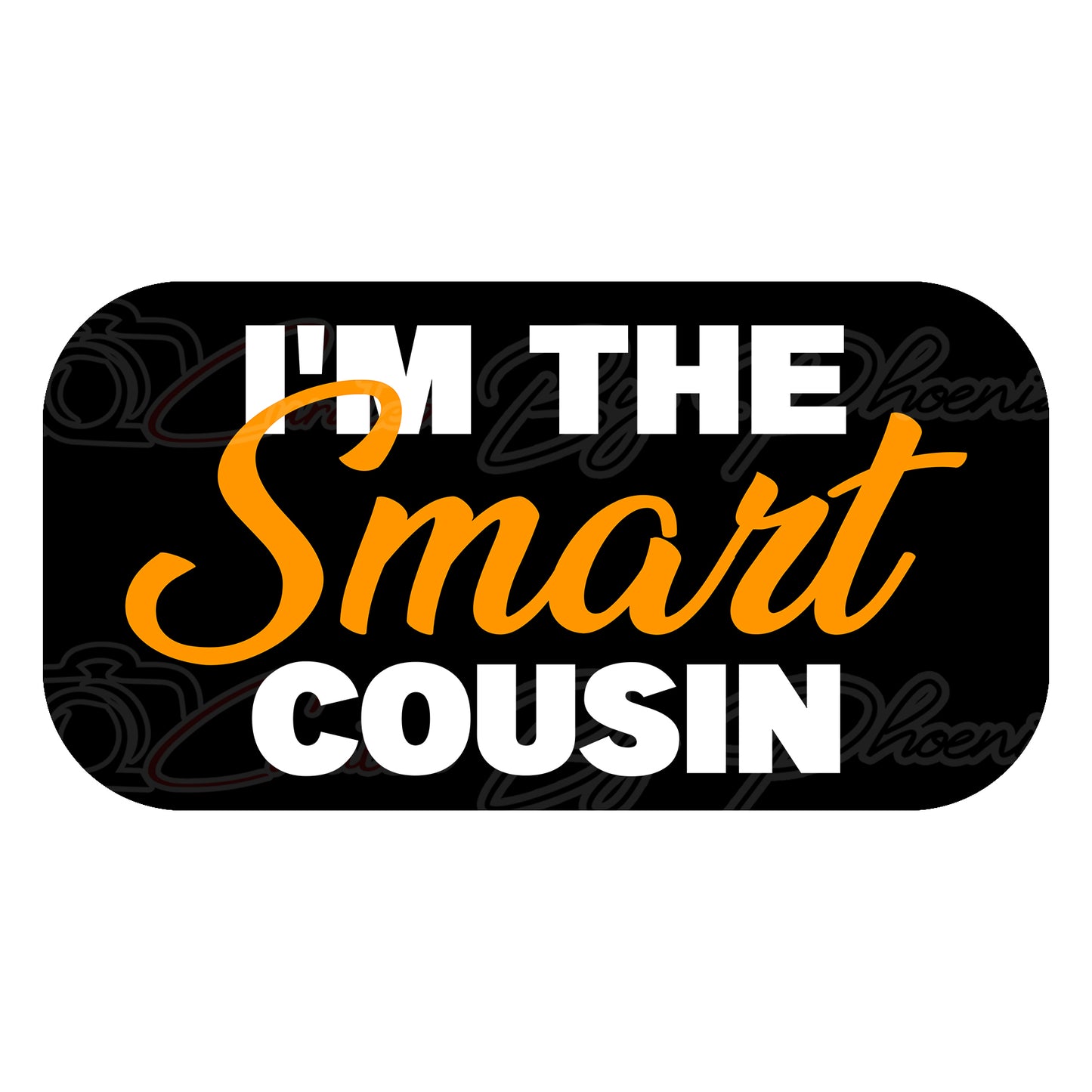 I'm The Smart Cousin Prop