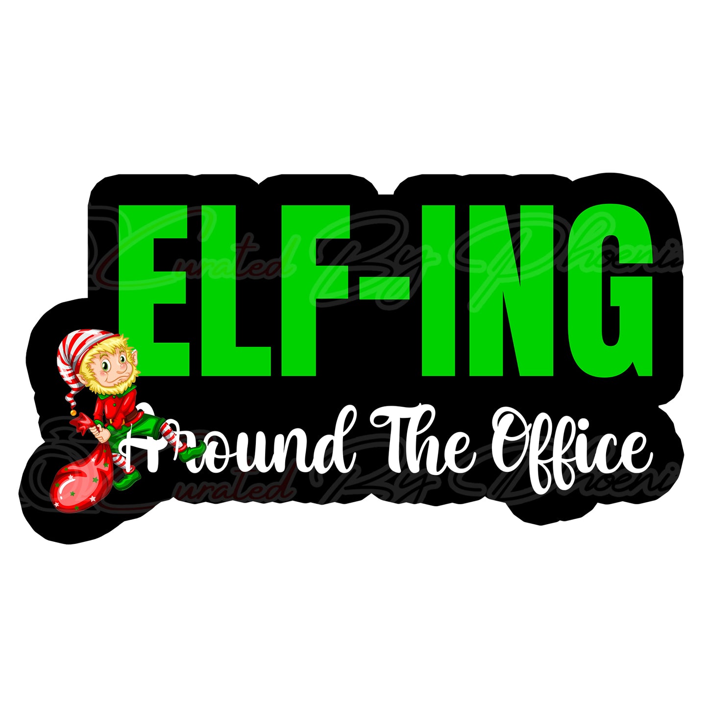 Text 'ELF-ING around The Office' with an elf graphic on a white .background. Christmas prop, photobooth prop, curated by phoenix prop, pvc photo booth prop