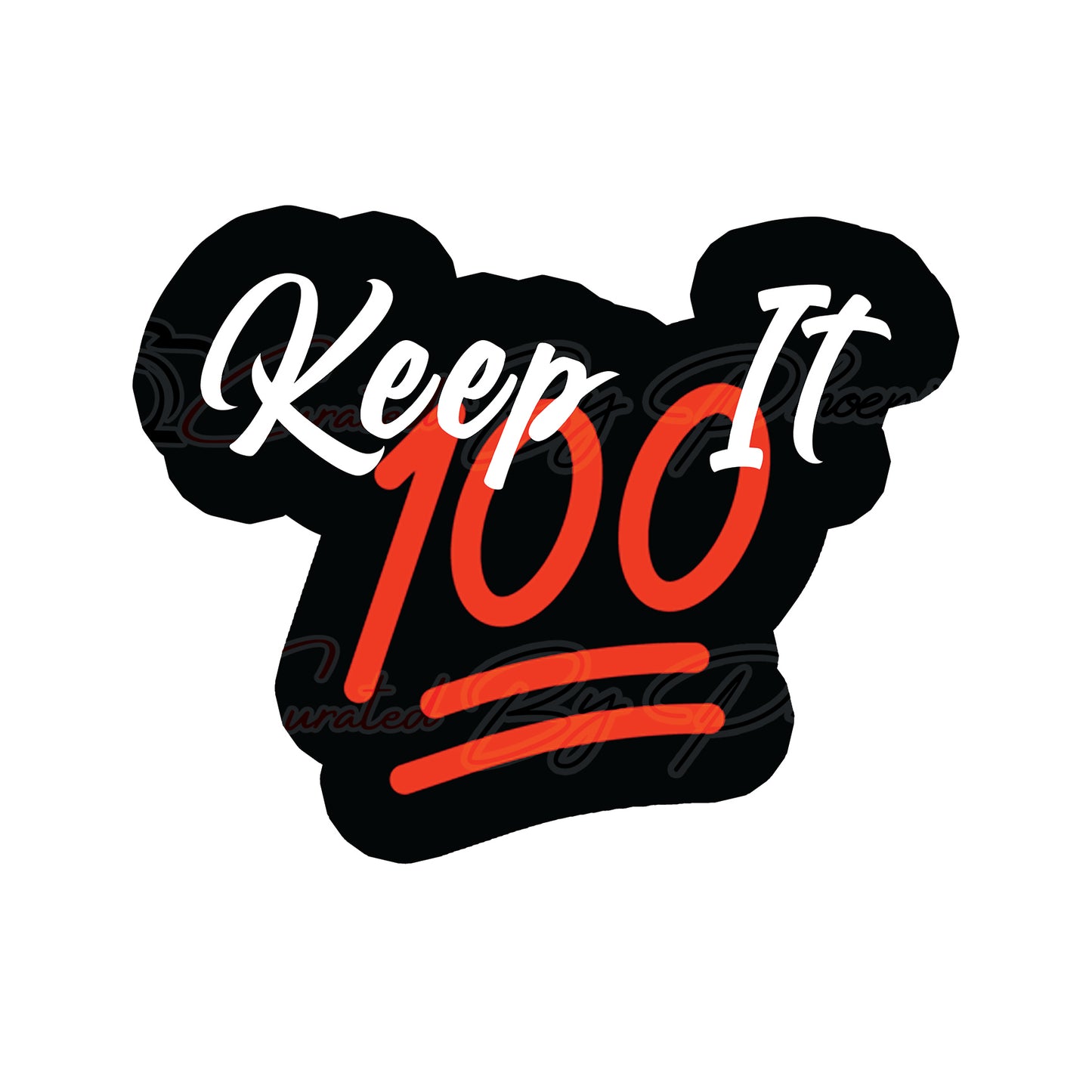 Keep It 100 prop-photo booth props- party props-photo booth props-custom props- custom prop signs-props -Curated by Phoenix 