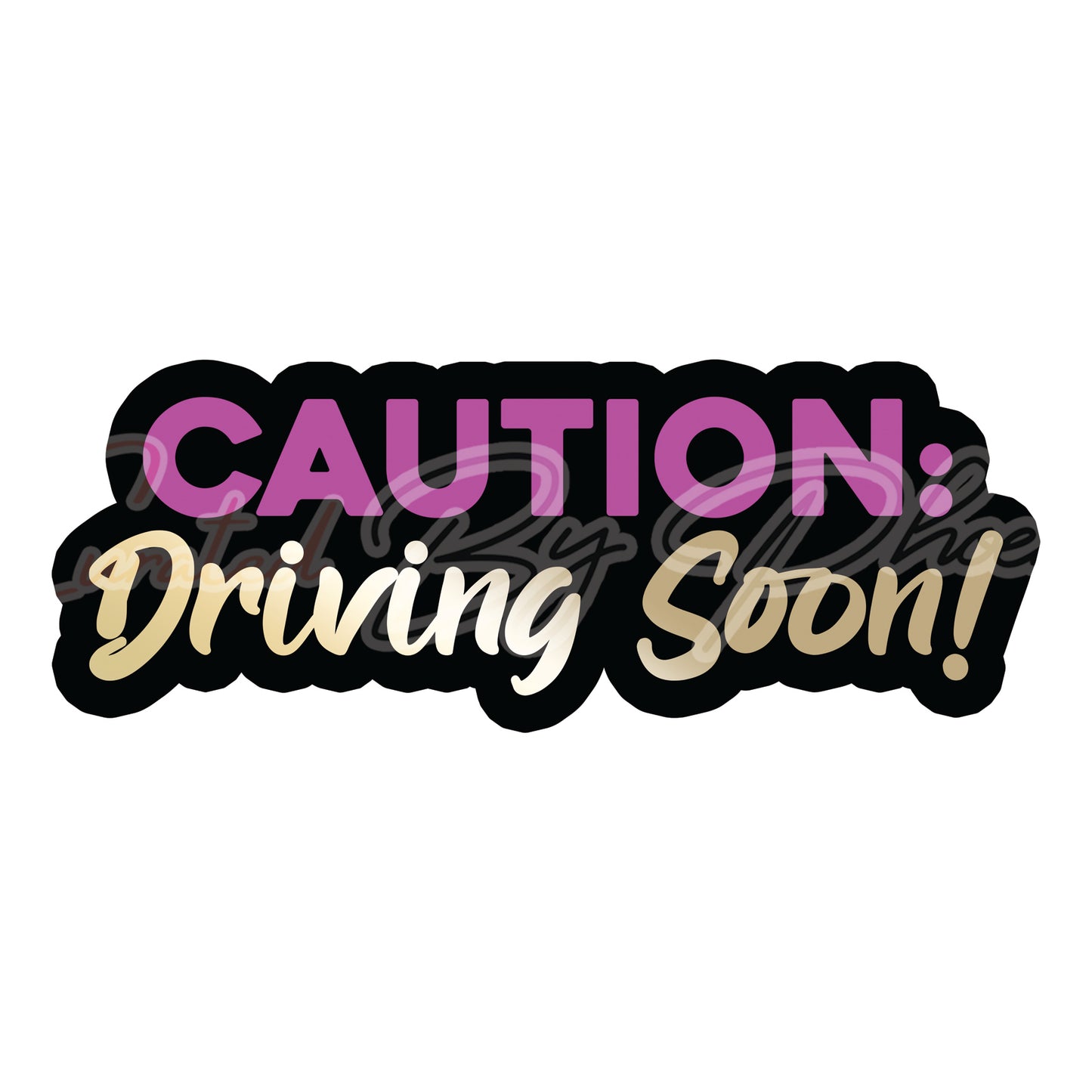 Custom PVC Photo Booth Prop Caution Driving Soon 