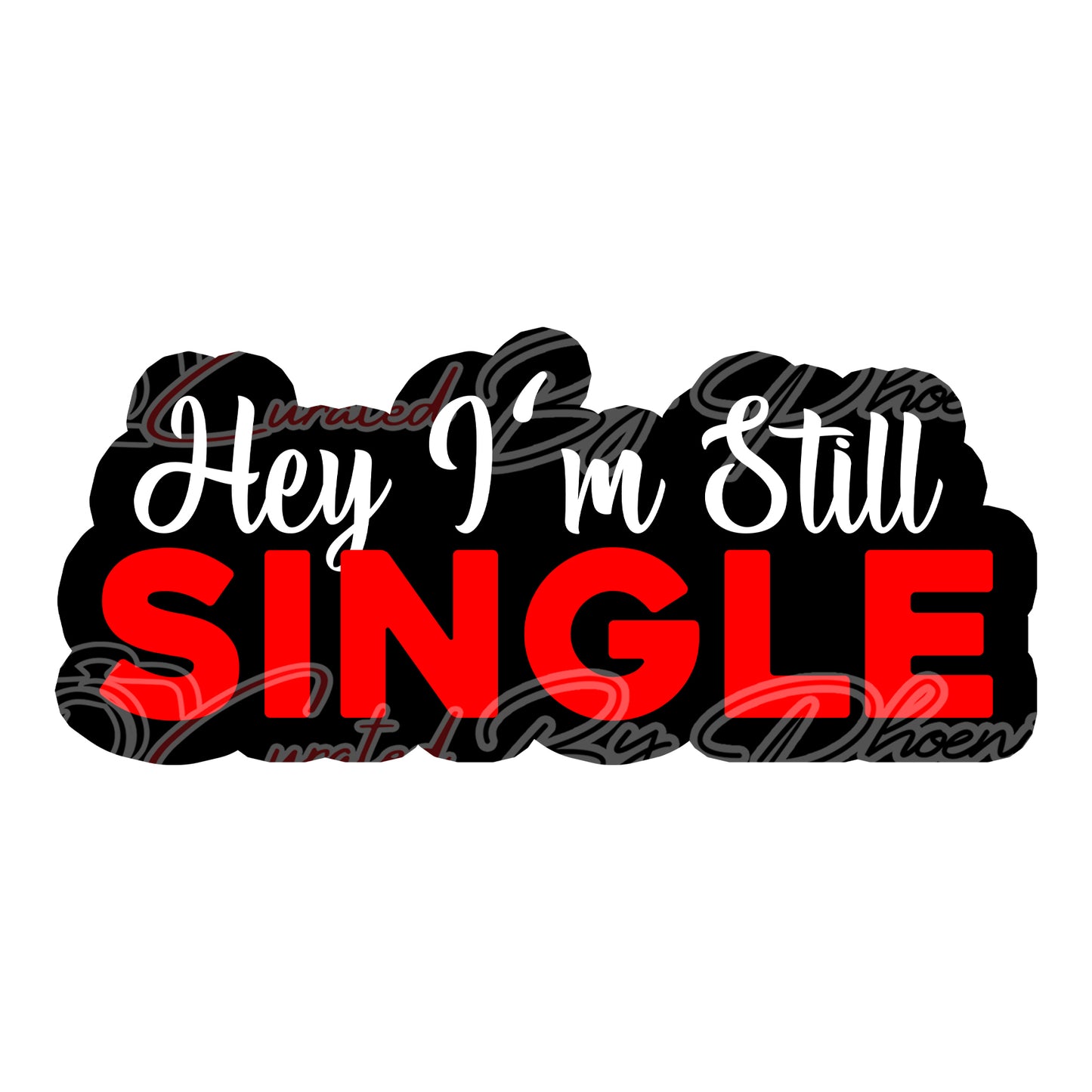 Hey I'm Still Single Prop