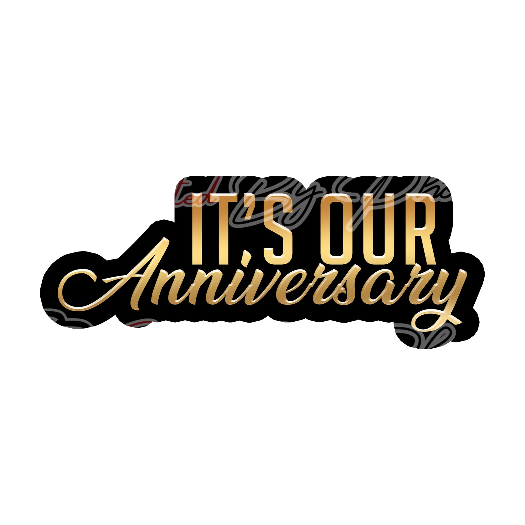 It's our anniversay prop-Anniversary photo booth props-anniversary props-photo booth props-custom props- custom prop signs-props -Curated by Phoenix 