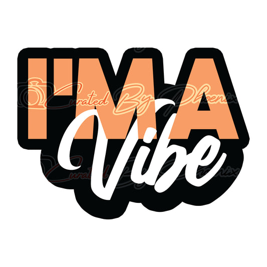  I'm A Vibe  prop-photo booth props- party props-photo booth props-custom props- custom prop signs-props -Curated by Phoenix 